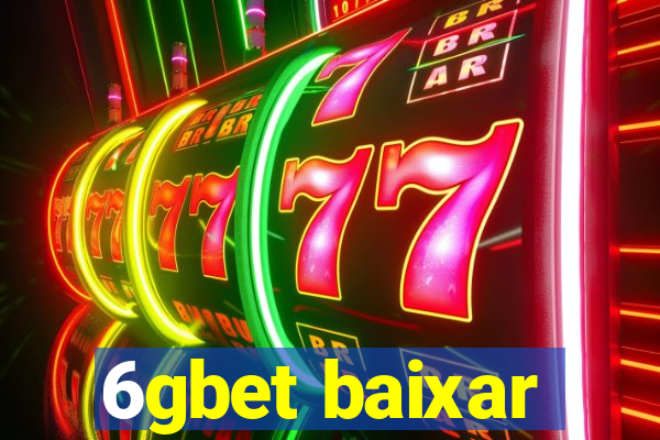 6gbet baixar